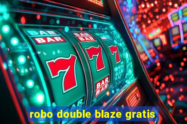 robo double blaze gratis